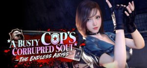 The Endless Abyss: A Busty Cop’s Corrupted Soul [v1.1.4] By GiraffeLiam